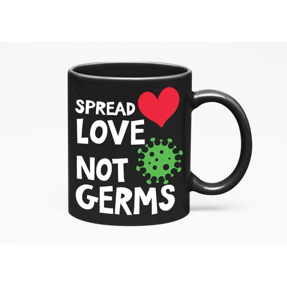 Spread Love Not Germs, Funny Social Distancing Cup, Black 11oz Ceramic Mug