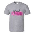 thumbnail image 1 of Spread Positivity T-shirt Motivational And Inspirational Tee Great Gift T Shirt, 1 of 1