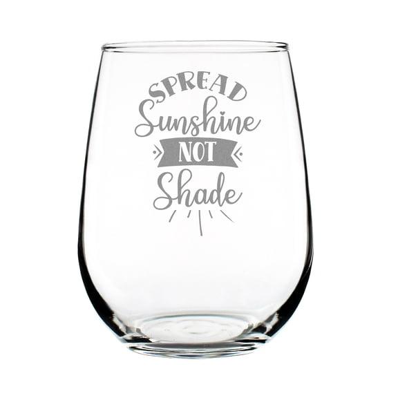 Spread Sunshine Not Shade, Hand Engraved Stemless Wine Glass, Etched 17oz Unique Glass , Custom