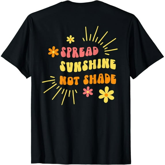 Spread Sunshine Not Shade - Kindness Self Care & Love Retro T-Shirt