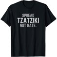 thumbnail image 1 of Spread Tzatziki Not Hate - Greek Food Funny Adult Design T-Shirt, 1 of 4