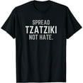 thumbnail image 1 of t-shirt Spread Tzatziki Not Hate - Greek Food Funny Adult Design T-Shirt mens t shirt，black，women，funny，misfits，men，journey, 1 of 4