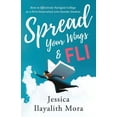 thumbnail image 1 of Spread Your Wings and FLI: How to Effectively Navigate College as a First-Generation, Low-Income Student, (Paperback), 1 of 1
