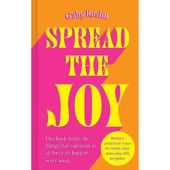Pre-Owned Spread the Joy: Simple Practical Ways to Make Your Everyday Life Brighter (Hardcover) 000855465X 9780008554651