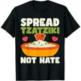 thumbnail image 1 of Spread tzatziki not hate Gyros Greece Bifteki Souvlaki T-Shirt, 1 of 4