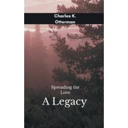 Spreading The Love An Enduring Legacy Of Love, Paperback
