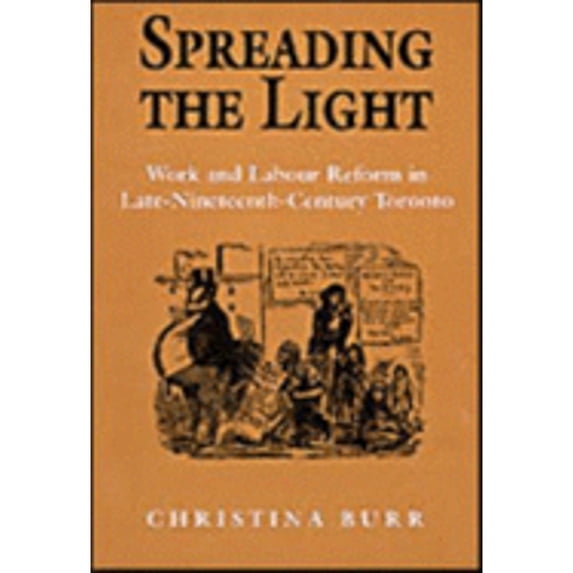 Pre-Owned Spreading the Light; Work & Labour Ref (Paperback 9780802079084) by Christina A Burr