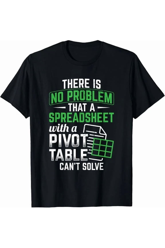 Spreadsheet With A Pivot Table Problem Solving Spreadsheet Gift Unisex T-Shirt