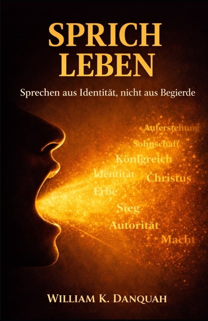 Sprich Das Leben: Sprechen aus der IdentitÃ¤t, nicht aus dem Verlangen, (Paperback)
