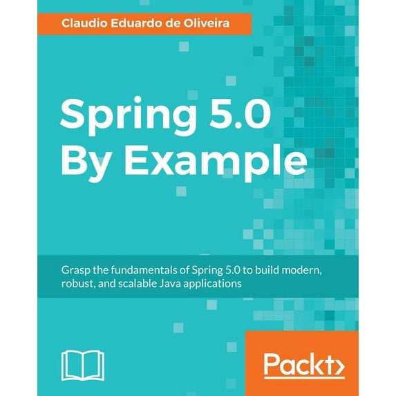 Spring 5.0 By Example (Paperback)
