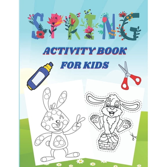 Spring Activity Book for Kids: Springtime Activity Book for Kids and Preschoolers Age 2+, Dot Markers Activity Book, Sci, (Paperback)