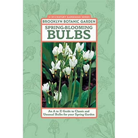 Pre-Owned Spring-Blooming Bulbs: An A to Z Guide to Classic and Unusual Bulbs for Your Spring Garden (Paperback) 188953854X 9781889538549