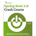 thumbnail image 1 of Spring Boot 3.0 Crash Course: Mastering Spring Boot, from Application Development to Advanced Security, Data Access, Int, (Paperback), 1 of 1