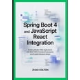 thumbnail image 1 of Spring Boot 4 and JavaScript React Integration: Building Modern Web Applications with REST APIs, Frontend Frameworks, an, (Paperback), 1 of 1