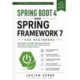thumbnail image 1 of Spring Boot 4 and Spring Framework 7 for Beginners: Build Modern Java REST APIs Step by Step with Spring MVC, Spring Dat, (Paperback), 1 of 1