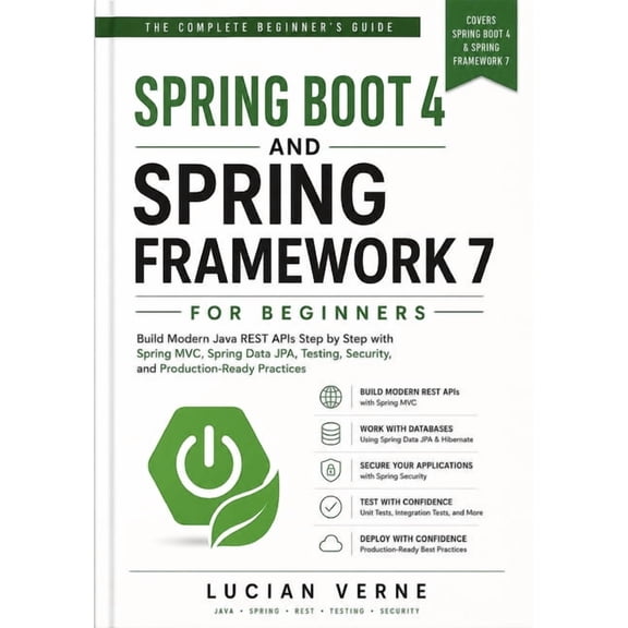 Spring Boot 4 and Spring Framework 7 for Beginners: Build Modern Java REST APIs Step by Step with Spring MVC, Spring Dat, (Paperback)