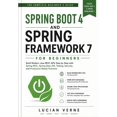 thumbnail image 1 of Spring Boot 4 and Spring Framework 7 for Beginners: Build Modern Java REST APIs Step by Step with Spring MVC, Spring Dat, (Paperback), 1 of 1
