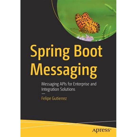 Pre-Owned Spring Boot Messaging: Messaging APIs for Enterprise and Integration Solutions (Paperback)