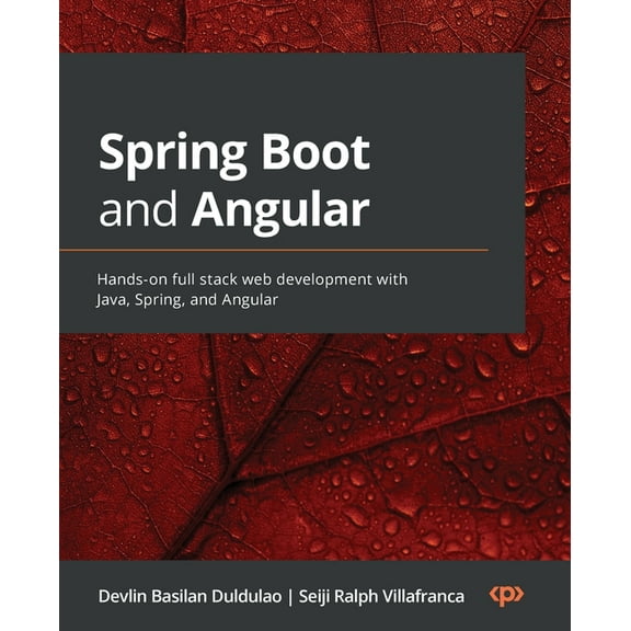 Spring Boot and Angular: Hands-on full stack web development with Java, Spring, and Angular, (Paperback)