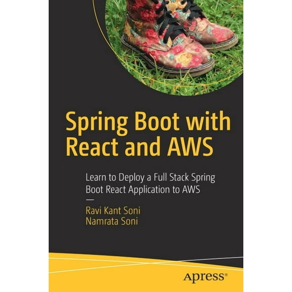 Spring Boot with React and AWS: Learn to Deploy a Full Stack Spring Boot React Application to AWS, (Paperback)