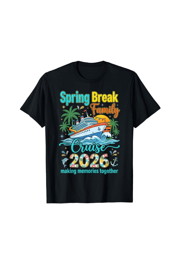 Spring Break Family Cruise Making Memories Together Cruise T-Shirt