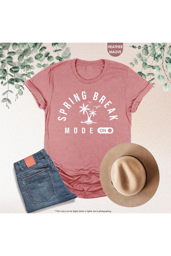 Spring Break Mode Shirt, Family Spring Break Gifts, Spring Break Tee, Beach Vibes Shirt, Spring Break Trip Tee, Summer Vacation Shirt TSHIRT All Size S-5XL