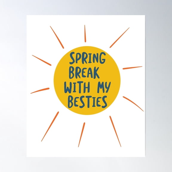 Spring Break With My Besties Poster Wall Art, Modern Wall Decor, 24x36 UNFRAMED