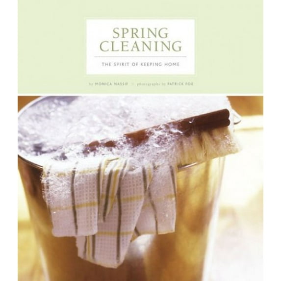 Pre-Owned Spring Cleaning: The Spirit of Keeping Home (Hardcover) 0811839850 9780811839853