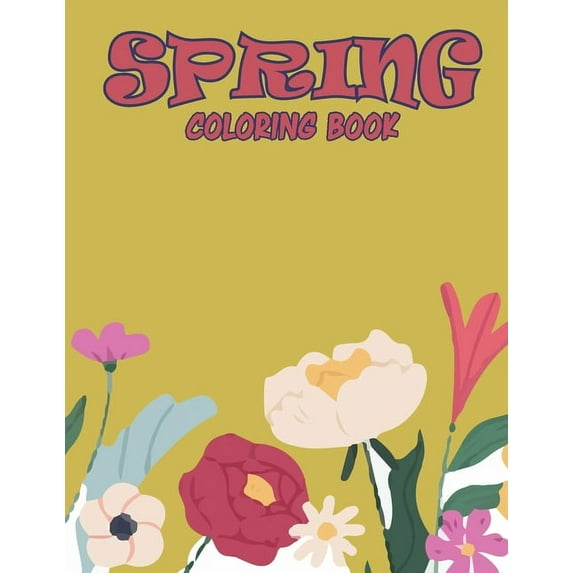 Spring Coloring Book: A Beautiful Spring Coloring Book for Your Kids, (Paperback)
