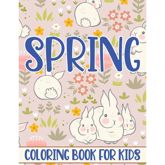 Spring Coloring Book For Kids: Fun and Creative Spring related themed for kids (Paperback)