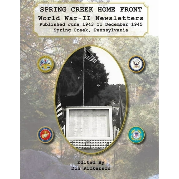 Spring Creek Home Front Newsletter June 1943 to December 1945, (Paperback)