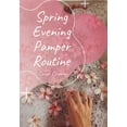 thumbnail image 1 of Spring Evening Pamper Routine, (Paperback), 1 of 1