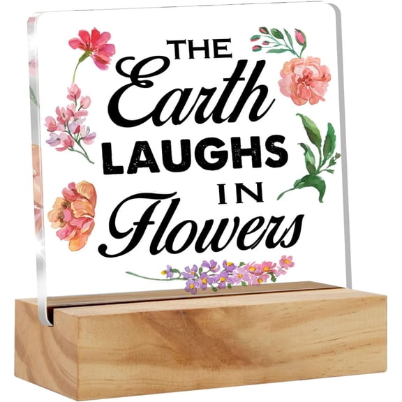 Spring Flower Market Desk Decor,The Earth Laughs in Flowers Acrylic Sign Plaque with Wooden Stand Table Desk Decor for Farmhouse Home Office Kitchen Tabletop Decor