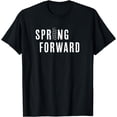 thumbnail image 1 of Spring Forward for Daylight Savings Time Beginning in March T-Shirt, 1 of 4