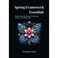 thumbnail image 1 of Spring Framework Essentials: Mastering Spring Framework for Building Effective Java Applications, (Paperback), 1 of 1