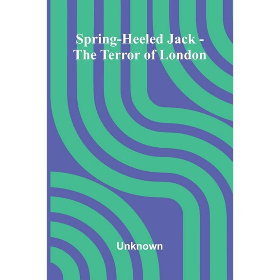 Spring-Heeled Jack - The Terror Of London, (Paperback)