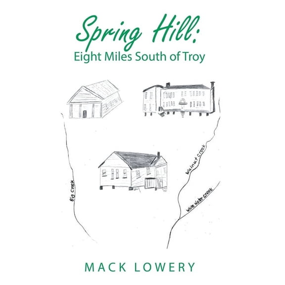 Spring Hill: Eight Miles South of Troy (Hardcover)