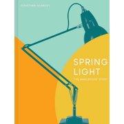 Spring Light The Anglepoiser Story Hardcover