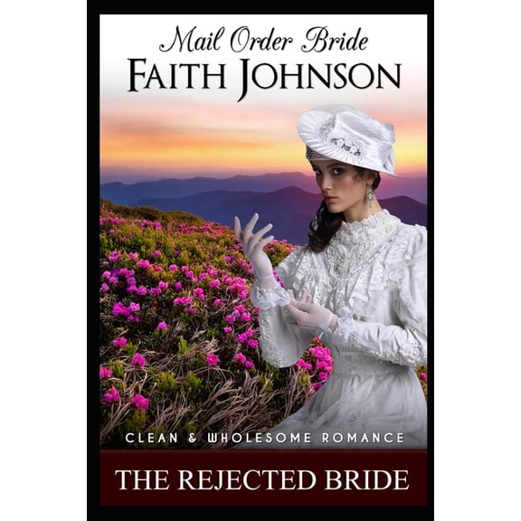 Spring Mail Order Brides: The Rejected Bride (Paperback)