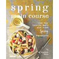 thumbnail image 1 of Spring Main Course: Cook Your Favorite Meals with Fresh Spring Ingredients (Paperback), 1 of 1