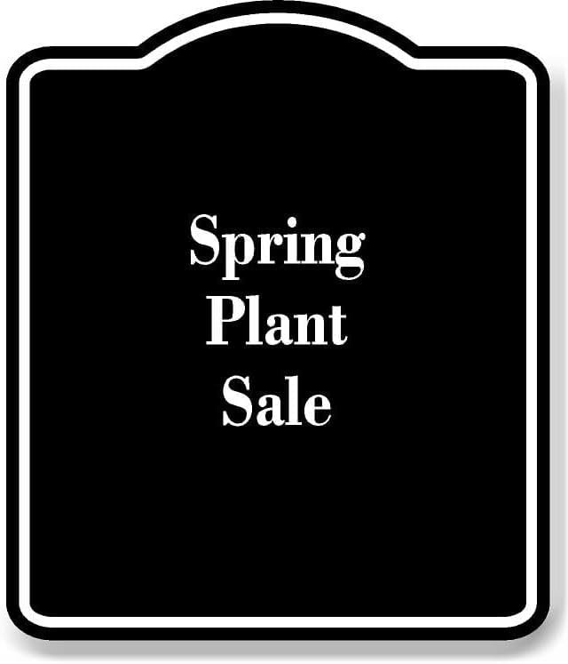 Spring Plant Sale BLACK Aluminum Composite Sign 20''x24''