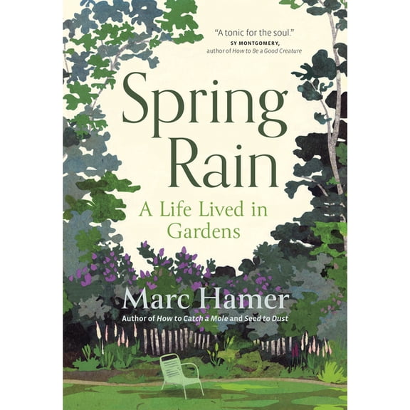 Spring Rain: A Life Lived in Gardens, (Hardcover)