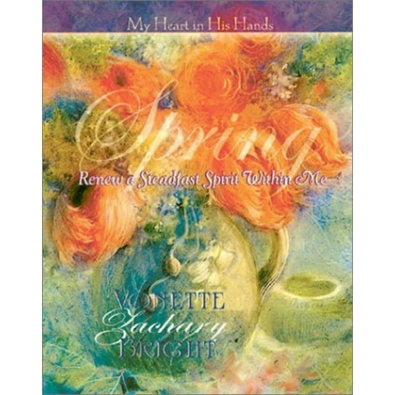 Pre-Owned Spring: Renew a Steadfast Spirit Within Me (My Heart in His Hands) (Hardcover) 1563991616 9781563991615