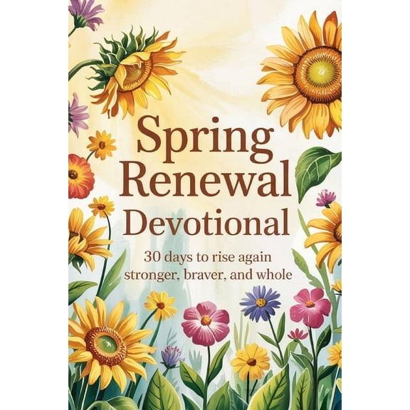 Spring Renewal Devotional: 30 Days of Hope & Healing for Women: Christian Daily Reflections, Bible Verses (ESV), &am, (Paperback)