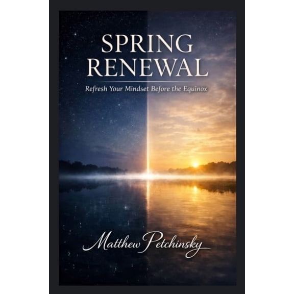 Spring Renewal: Refresh Your Mindset Before the Equinox, (Paperback)
