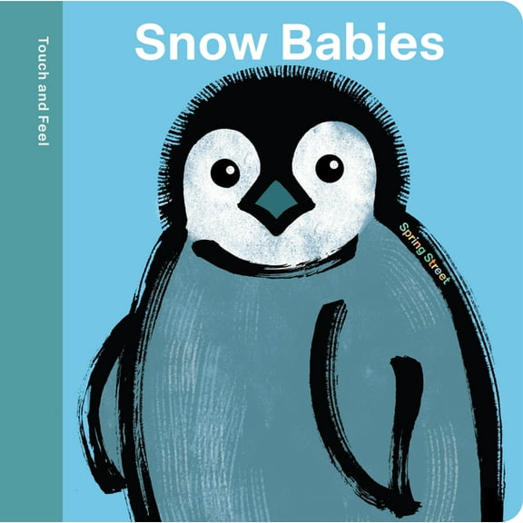 Spring Street Spring Street Touch and Feel: Snow Babies, (Board Book)