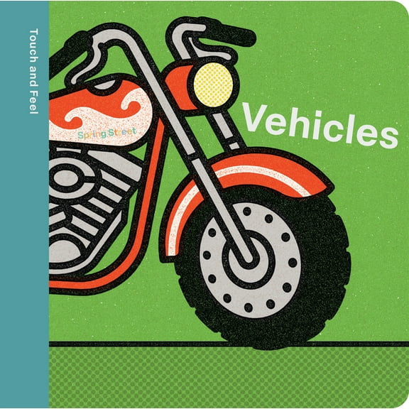 Spring Street Spring Street Touch and Feel: Vehicles, (Board Book)