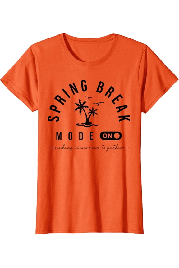 Spring Vacation Break Mode On Party Ready Beach Ladies' Crewneck T-Shirt All Size S-5XL