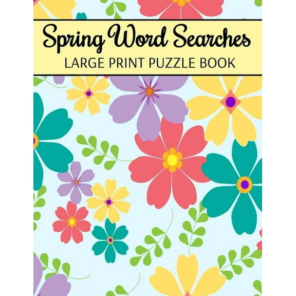 Spring Word Searches Large Print Puzzle Book: Easter Word Search, Spring Word Search For Adults, (Paperback)