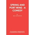 thumbnail image 1 of Spring and Port Wine - A Comedy, (Paperback), 1 of 1
